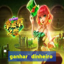 ganhar dinheiro jogando sem deposito